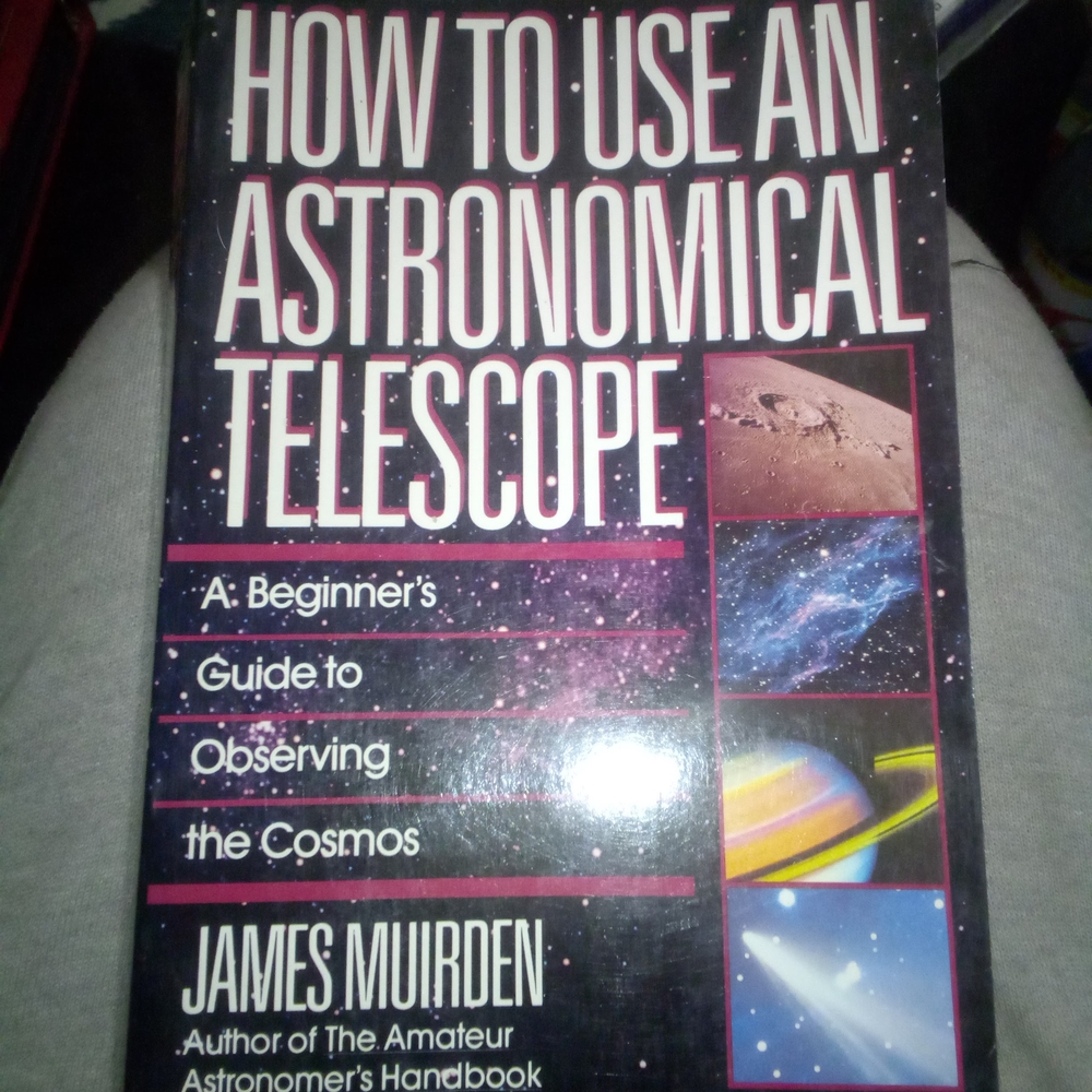 "How to Use an Astronomical Telescope: A Beginners Guide" by James Muirden